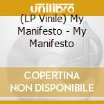 (LP Vinile) My Manifesto - My Manifesto vinile