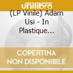 (LP Vinile) Adam Usi - In Plastique Bloom vinile