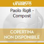 Paolo Rig8 - Compost cd