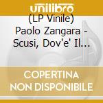 (LP Vinile) Paolo Zangara - Scusi, Dov'e' Il Bar? vinile