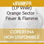 (LP Vinile) Orange Sector - Feuer & Flamme vinile