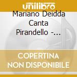 Mariano Deidda Canta Pirandello - Girgenti cd