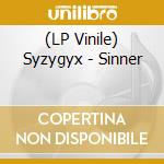 (LP Vinile) Syzygyx - Sinner vinile