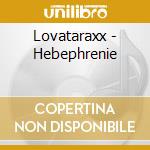 Lovataraxx - Hebephrenie cd
