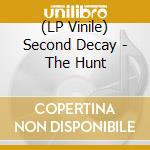 (LP Vinile) Second Decay - The Hunt vinile