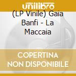 (LP Vinile) Gaia Banfi - La Maccaia vinile
