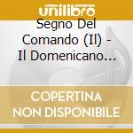 Segno Del Comando (Il) - Il Domenicano Bianco cd