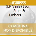 (LP Vinile) Ison - Stars & Embers - Multicoloured Vinyl (2 Lp) vinile