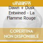 Dawn + Dusk Entwined - La Flamme Rouge cd
