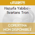 Hazurfa Yabibo - Svartans Tron cd