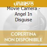 Movie Camera - Angel In Disguise cd