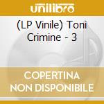 (LP Vinile) Toni Crimine - 3 vinile