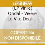 (LP Vinile) Oodal - Vivere Le Vite Degli Altri (Red Vinyl) vinile