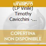 (LP Vinile) Timothy Cavicchini - Servirebbe Un Miracolo vinile