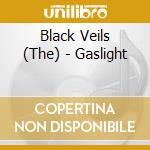 Black Veils (The) - Gaslight cd