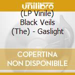 (LP Vinile) Black Veils (The) - Gaslight vinile