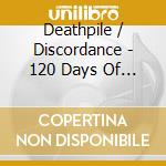 Deathpile / Discordance - 120 Days Of Sodom cd