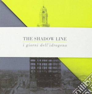 Shadow Line - I Giorni Dell'idrogeno cd musicale di Line Shadow