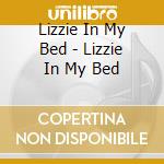 Lizzie In My Bed - Lizzie In My Bed cd