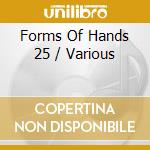 Forms Of Hands 25 / Various cd