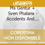 Ms Gentur + Sven Phalanx - Accidents And Chaos cd