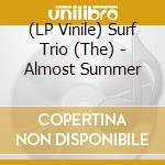 (LP Vinile) Surf Trio (The) - Almost Summer vinile