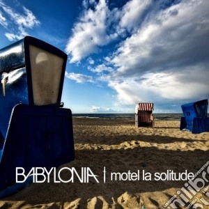 Babylonia - Motel La Solitude cd musicale di Babylonia
