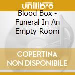 Blood Box - Funeral In An Empty Room cd