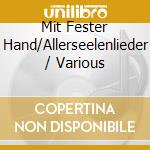 Mit Fester Hand/Allerseelenlieder / Various cd
