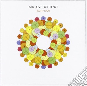 Bad Love Experience - Rainy Days cd musicale di Bad love experience