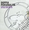 Doppia Personalita' - Stile Di Vita cd
