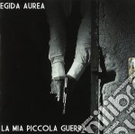 Egida Aurea - La Mia Piccola Guerra