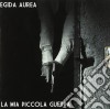 Egida Aurea - La Mia Piccola Guerra cd
