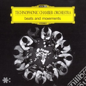 Technophonic Chamber Orchestra - Beats And Movements cd musicale di Chamber Technophonic
