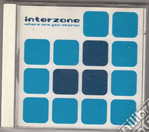 Interzone - Where Are You Sharon cd musicale