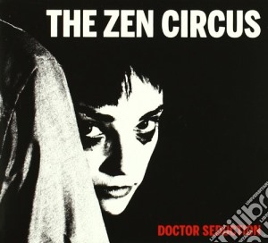 Zen Circus - Doctor Seduction cd musicale di The Zen circus