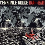 Enfance Rouge (L'9 - Bar-bari cd