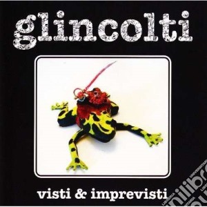 Glincolti - Visti E Imprevisti cd musicale di GLINCOLTI