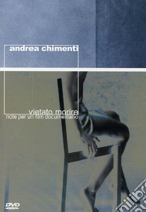 (Music Dvd) Andrea Chimenti - Vietato Morire - Note Per Un Film Documentario cd musicale