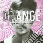 Orange - Rock Your Moccasins cd
