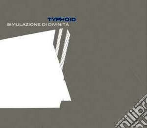 Typhoid - Simulazione Di Divinita' cd musicale di TYPHOID