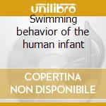 Swimming behavior of the human infant cd musicale di SWIMMING BEHAVIOR OF