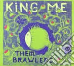 King Me - Them Brawlers cd