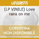 (LP VINILE) Love rains on me
