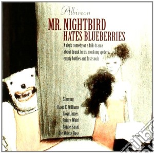 Albireon - Mr. Nightbird Hates Blueberries cd musicale di ALBIREON