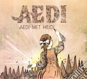 Aedi - Aedi Met Heidi cd musicale di AEDI