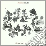 Andrea Tich - Siamo Nati Vegetali