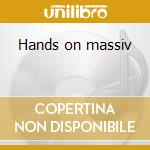 Hands on massiv cd