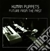 Human Puppets - Future From The Past cd