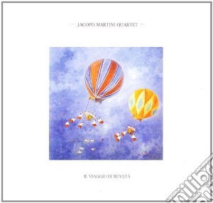 Jacopo Martini Quartet - Il Viaggio Di Renata cd musicale di JACOPO MARTINI QUART